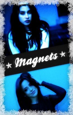 Magnets || Camren Fanfic