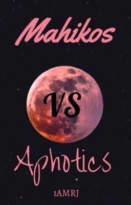 Read Stories Mahikos VS Aphotics (Beta) - TeenFic.Net