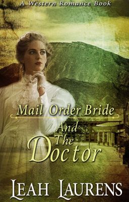 Mail Order Brides and The Doctor (A Western Romance Book)(COMPLETED)