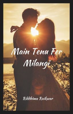 Main Tenu Fir Milangi