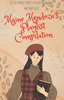 Maine Mendoza's Playlist Compilation