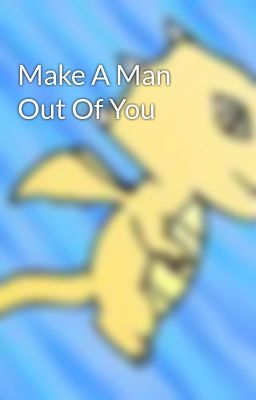 Make A Man Out Of You