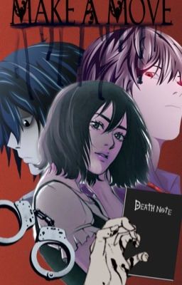 Make A Move (Death Note Fanfiction)