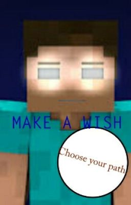 Make a Wish (The INTERACTIVE Minecraft Story)