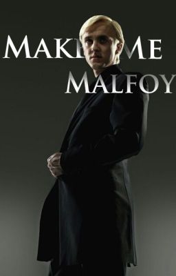 Make me, Malfoy