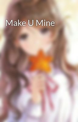Make U Mine