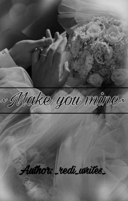 ~Make You Mine~