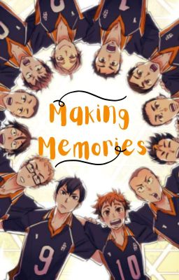 Making Memories (Haikyuu X Reader)