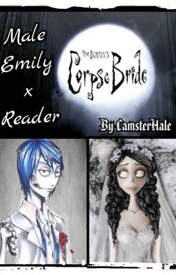 Male Emily x Reader [A Corpse Bride Fanfiction]