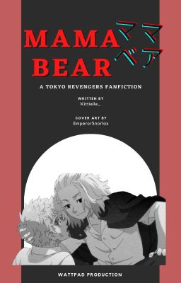 Mama Bear (Tokyo Revengers Fanfiction)