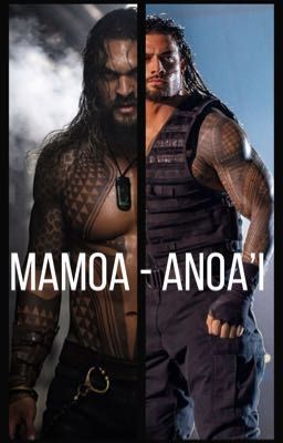 Mamoa-Anoa'i | ROMAN REIGNS/JASON MAMOA |