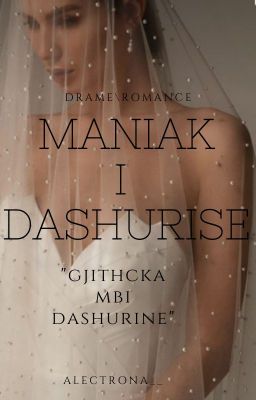 MANIAK I DASHURISE