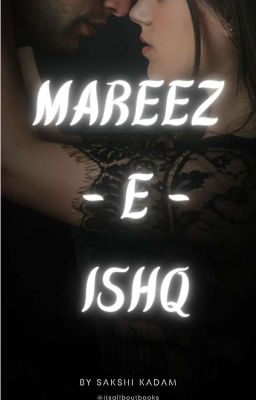 MAREEZ-E-ISHQ