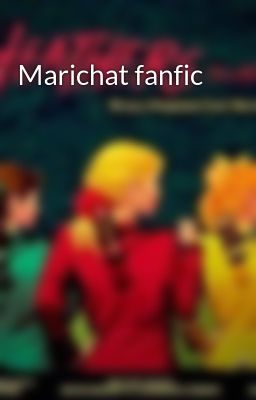 Marichat fanfic