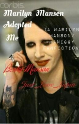 Marilyn Manson Adopted Me (A Marilyn Manson Fanfic)