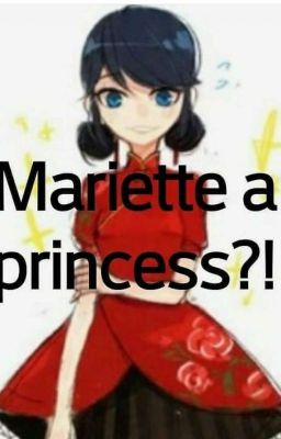 Marinette A Princess?!