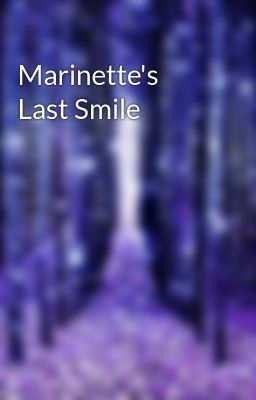 Marinette's Last Smile