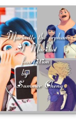 Marinette the orphan:  A  Marichat fan fiction by Summer Cheng