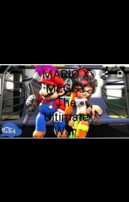 MARIO X MEGGY The Ultimate War