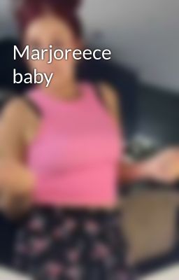 Marjoreece baby