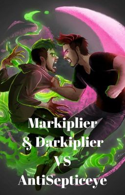 Markiplier and Darkiplier VS AntiSepticEye