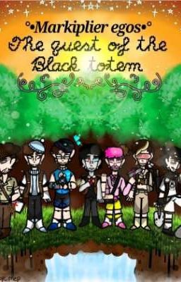 Read Stories Markiplier egos: The black totem - TeenFic.Net