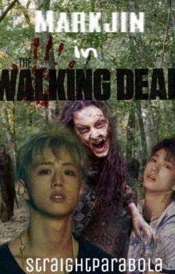 Read Stories Markjin: The Walking Dead - TeenFic.Net