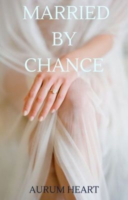 Read Stories Married By Chance - TeenFic.Net