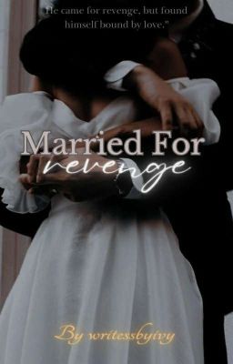 Married For revenge 