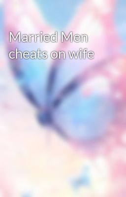 Married Men cheats on wife