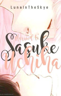 Married to Sasuke Uchiha [COMPLETED]