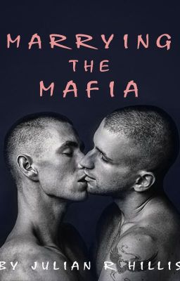 Marrying The Mafia. (MxM)