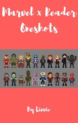 Marvel x Reader Oneshots ~Requests CLOSED~ ENDED