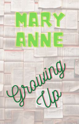 Mary Anne: Growing Up (BSC-2020 Fanfic)