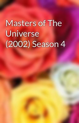 Masters of The Universe (2002) Season 4