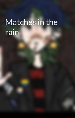 Matches in the rain