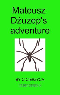 Mateusz Dżuzep's adventures