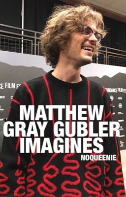 MATTHEW GRAY GUBLER IMAGINES