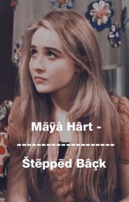 Maya Hart/Lucaya | Stepped Back  *Completed*