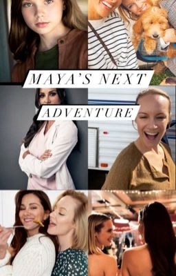 Maya's Next Adventure