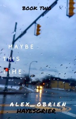 Maybe This Time // Hayes Grier