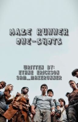 Maze Runner One-Shots