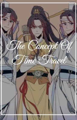 MDZS // The Concept Of Time Travel ‧ ₊ ˚✧
