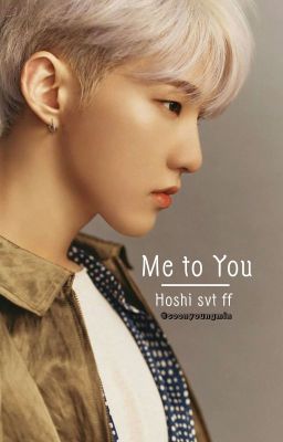 Me 2 u =Hoshi svt ff=