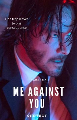 Me Against You (John Wick x Female Reader)