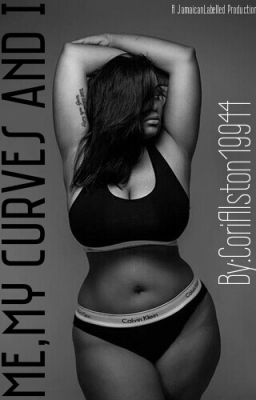 Me, My Curves, and I {Interracial Romance} #Wattys2017