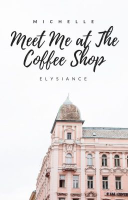 Meet Me at the Coffee Shop | Text Me 1.5 ✓