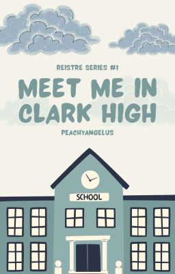 Meet Me In Clark High (Reistre Series #1)