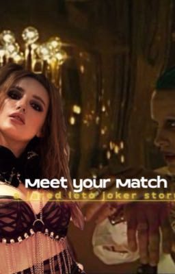 MEET YOUR MATCH || JARED LETOS JOKER