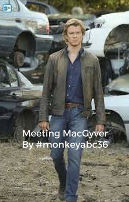 Meeting MacGyver